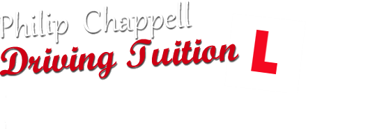 Philp Chappel Driving Tuition - Book your driving lessons with Phillip Chappel, call 
or fill in the form for deatils!